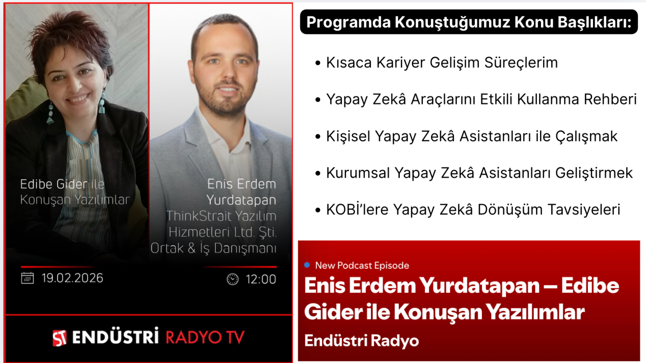 Yapay Zekâ ile Etkili ve Verimli Çalışmak: Bireysel ve Kurumsal Kullanım Tavsiyelerim - Endüstri Radyo Yayın Özeti